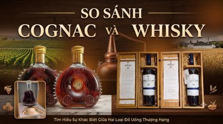 Cognac và Whisky khác nhau như thế nào?